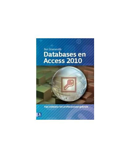 Databases en Access: 2010. van ontwerp tot professioneel gebruik, Groenendijk, Ben, Paperback