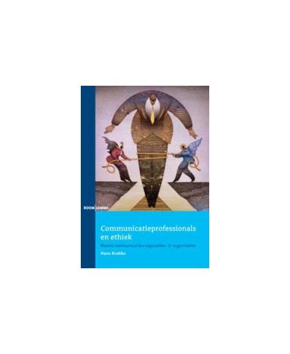 Communicatieprofessionals en ethiek. morele communicatievraagstukken in organisaties, Krabbe, Hans, Paperback