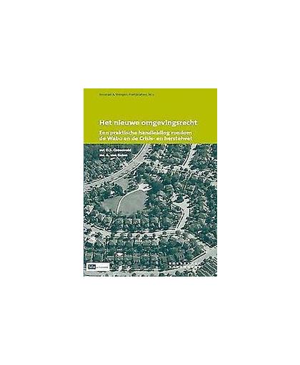 Het nieuwe omgevingsrecht. een praktische handleiding rondom de Wabo en de Crisis- en herstelwet, Groenveld, D.S., Paperback