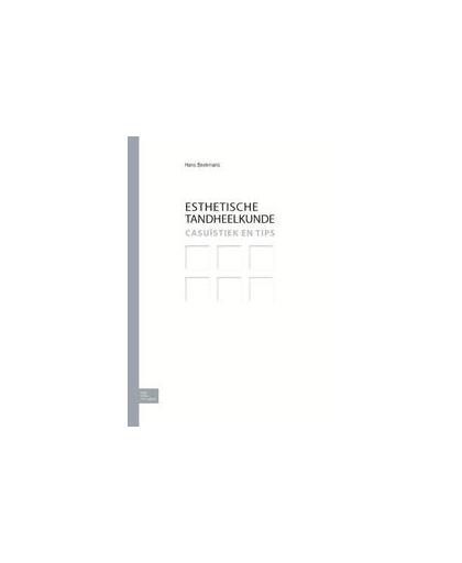 Esthetische Tandheelkunde. Casuistiek en tips, Hans Beekmans, Hardcover