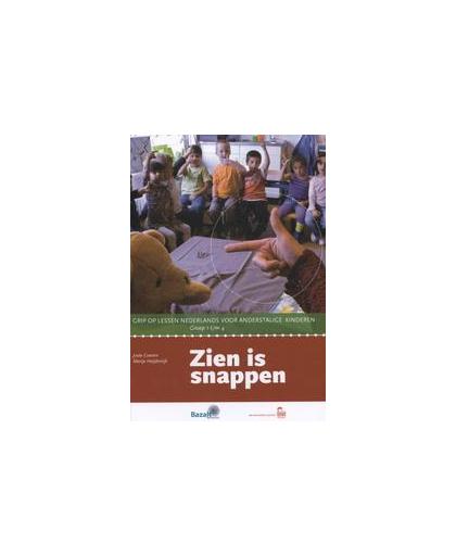Zien is Snappen. grip op lessen Nederlands voor anderstalige kinderen, Josee Coenen, Hardcover