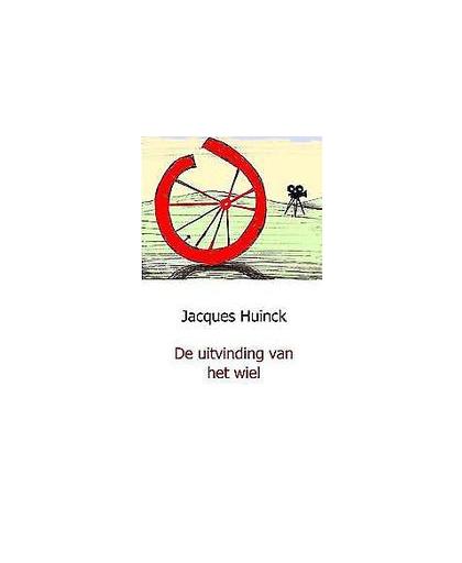 De uitvinding van het wiel. Jacques Huinck, Paperback