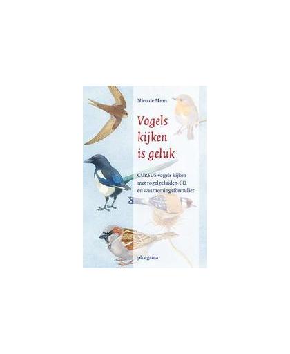 Vogels kijken is geluk. cursus vogels kijken met vogelgeluiden-CD en waarnemingsformulier, Nico de Haan, Hardcover