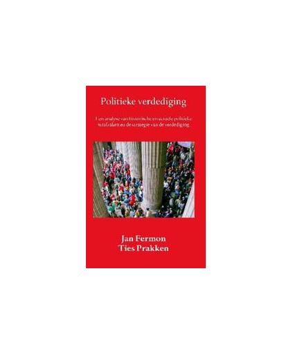 Politieke verdediging. een analyse van historische en actuele politieke strafzaken en de strategie van de verdediging, Prakken, Ties, Paperback