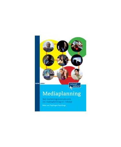 Mediaplanning. van marketingcommunicatie tot mediaplanning en -inkoop, Van Teylingen-Geerlings, Babs, Paperback