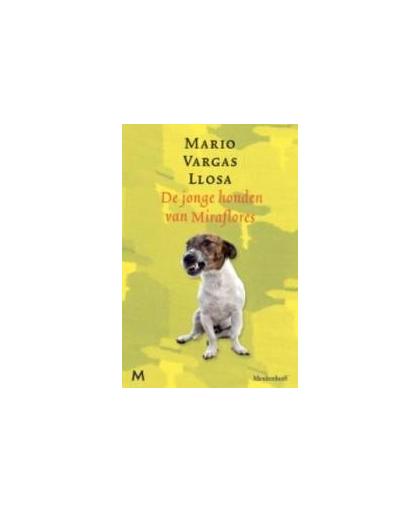 De jonge honden van Miraflores. verhalen, Vargas Llosa, Mario, Paperback