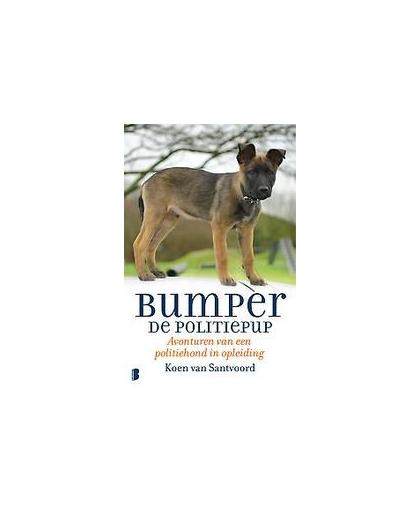 Bumper de politiepup. avonturen van een politiehond in opleiding, Van Santvoord, Koen, Paperback