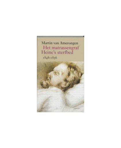 Het matrassengraf. Heine's sterfbed 1848-1856, M. van Amerongen, Paperback