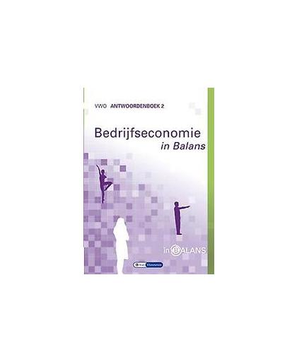 Bedrijfseconomie in Balans: vwo: Antwoordenboek 2. Vlimmeren, Sarina van, Paperback