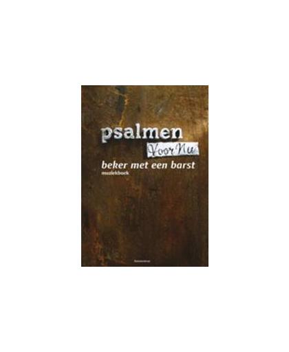 Beker met een barst : muziekboek. Psalmen voor Nu, PSALMEN, VOOR NU, Paperback