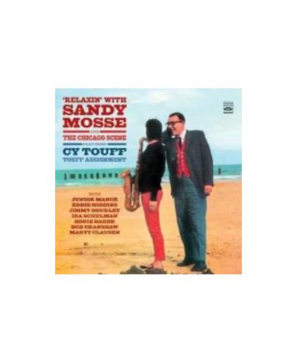 RELAXIN' WITH + CHICAGO SCENE + TOUFF ASSIGNMENT + BONUS TRACKS. MOSSE, SANDY & CY TOUFF, CD