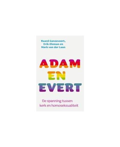 Adam en Evert. de spanning tussen kerk en homoseksualiteit, Van der Laan, Mark, Paperback