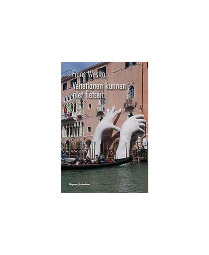 Venetianen kunnen niet fietsen. Westra, Frans, Paperback