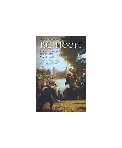 P.C. Hooft. een volmaakte Hollandse magistraat, Schlingmann, Freek, Paperback