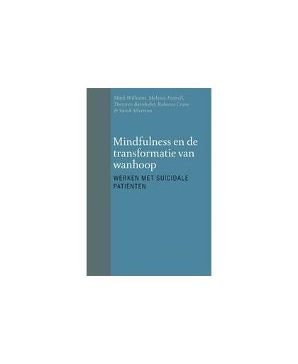 Mindfulness en de transformatie van wanhoop. werken met suïcidale patiënten, Williams, Mark, Paperback