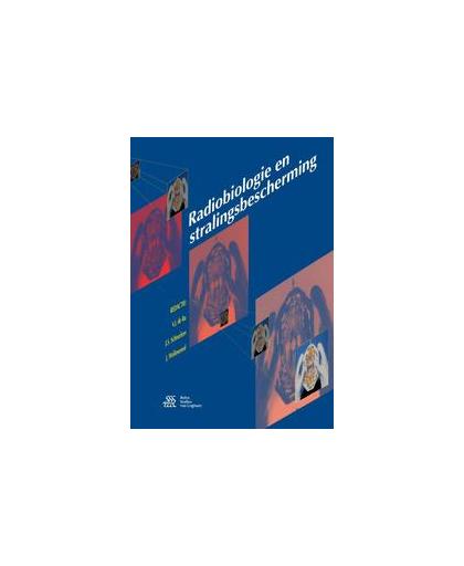 Radiobiologie en stralingsbescherming. Hardcover