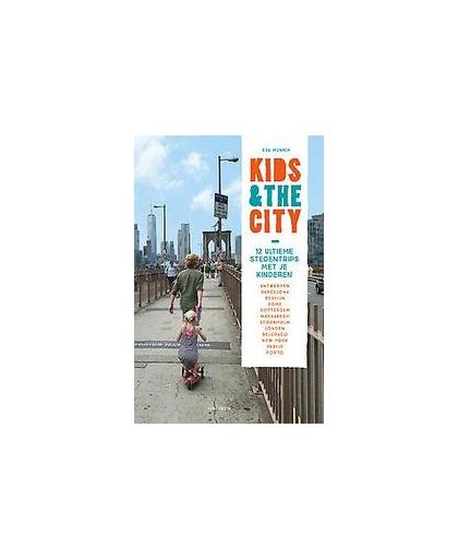 Kids & the City. 12 ultieme stedentrips met je kinderen, Munnik, Eva, Paperback