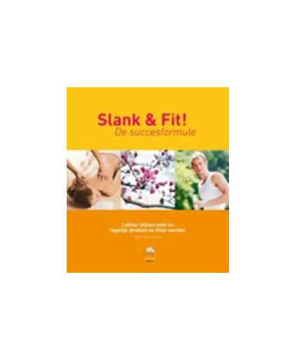 Slank & Fit!. de succesformule : lekker blijven eten en tegelijk afvallen en fitter worden, Tsachigova, Asja, Hardcover