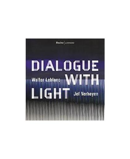 Dialogue with light. Walter Leblanc - Jef Verheyen, Pas, Johan, Hardcover