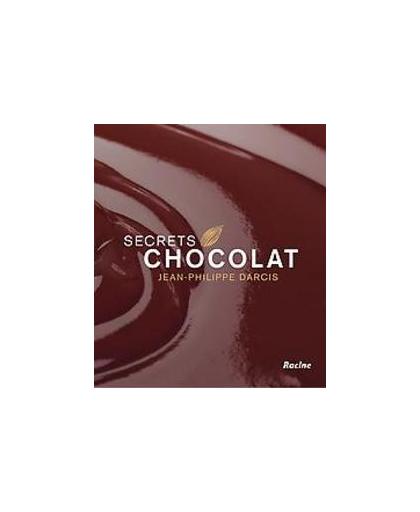 Secrets Chocolat. Darcis, Jean-Philippe, Hardcover
