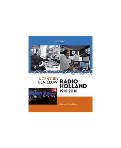 Een eeuw Radio-Holland. 1916-2016, Kos, Anton, Hardcover