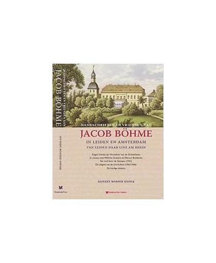 Handschriften en vrienden van Jacob Boehme. in Leiden en Amsterdam van Leiden naar Linz am Rhein, Snoek, Govert Bonnie, Hardcover
