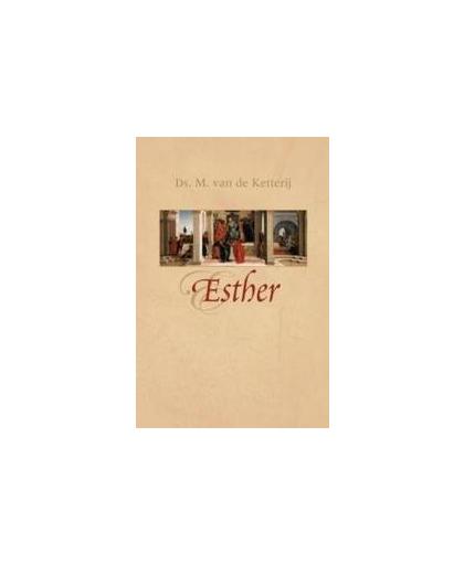 Esther. bijbellezingen, M. van de Ketterij, Hardcover