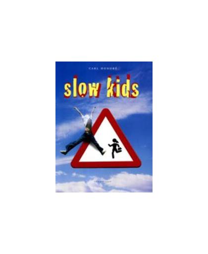 Slow kids. nu zijn de kinderen aan de beurt!, Honoré, Carl, Paperback