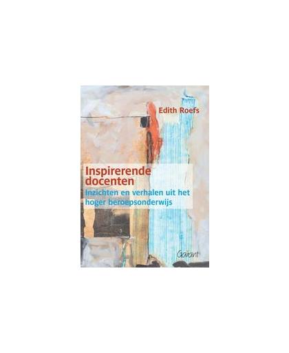 Inspirerende docenten. inzichten en verhalen uit het hoger beroepsonderwijs, Roefs, Edith, Paperback