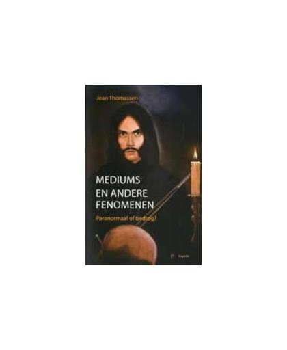 Mediums en andere fenomenen. paranormaal of bedrog?, Thomassen, Jean, Paperback