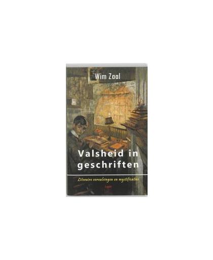 Valsheid in geschriften. literaire vervalsingen en mystificaties, Zaal, Wim, Paperback