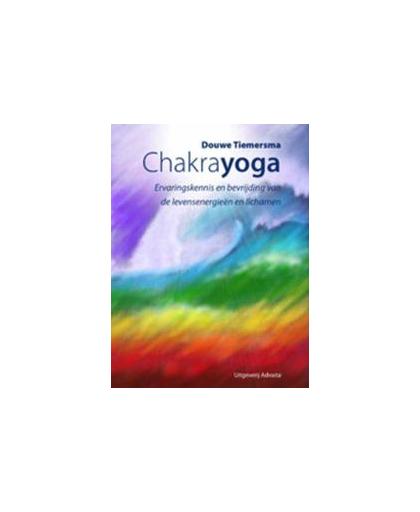 Chakrayoga. ervaringskennis en bevrijding van de levensenergieën en lichamen, Tiemersma, Douwe, Hardcover