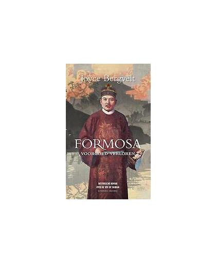 Formosa, voorgoed verloren. historische roman over de VOC op Taiwan, Joyce Bergvelt, Paperback