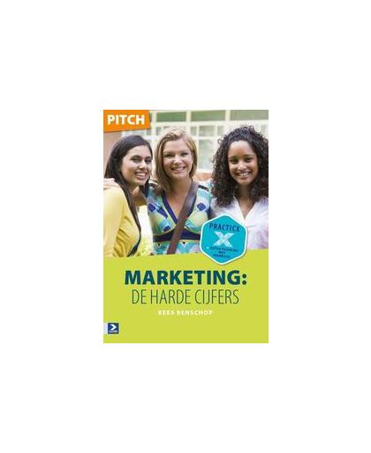 Pitch: Marketing. de harde cijfers, Kees Benschop, Paperback