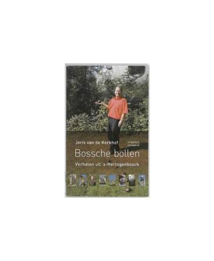 Bossche Bollen. verhalen uit 's-Hertogenbosch, Van de Kerkhof, Joris, Paperback