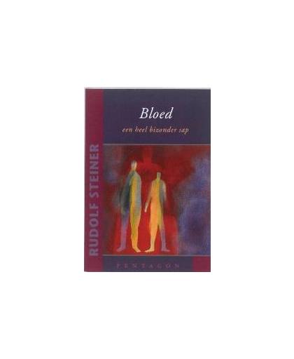 Bloed een heel bizonder sap. een voordracht gehouden in Berlijn op 25 Oktober 2006, Steiner, Rudolf, Paperback