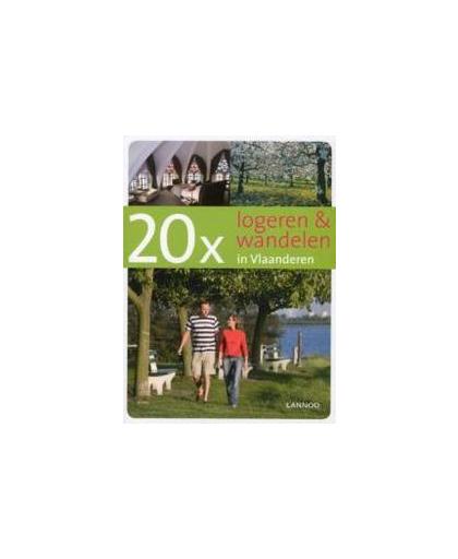 20 x logeren & wandelen in Vlaanderen. 20 x gidsen, Robert Declerck, Paperback