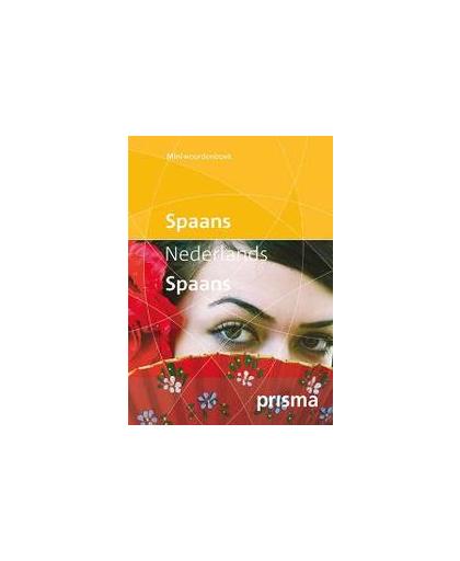 Prisma miniwoordenboek Spaans-Nederlands Nederlands-Spaans. Spaans-Nederlands, Nederlands-Spaans, Prisma redactie, Hardcover