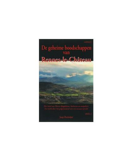 De geheime boodschappen van Rennes-le-Chateau: 1. het land van Maria Magdalena, katharen en tempeliers. Een tocht door het pelgrimsoord van een nieuwe wereld, Rameijer, Jaap, Paperback