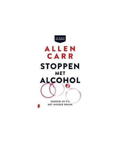 Stoppen met alcohol. Gezond en fit met minder drank, Carr, Allen, Paperback