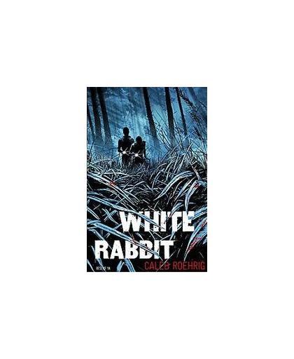 White Rabbit. Roehrig, Caleb, Hardcover