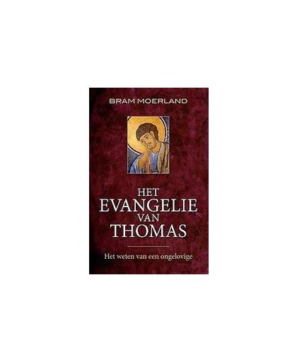 Het Evangelie van Thomas. het weten van een ongelovige, Moerland, Bram, Paperback