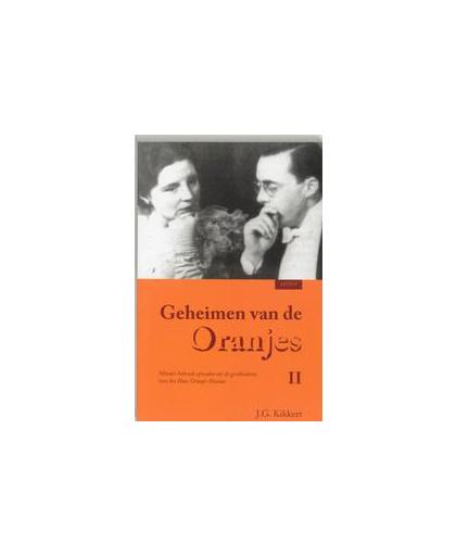 Geheimen van de Oranjes: II. minder bekende episoden uit de geschiedenis van het Huis Oranje-Nassau, Kikkert, J.G., Paperback
