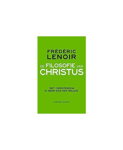 De filosofie van Christus. Lenoir, Frédéric, Paperback