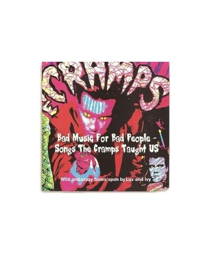BAD MUSIC FOR BAD.. .. PEOPLE - SONGS THE CRAMPS TAUGHT US. Audio CD, CRAMPS.*TRIB*, CD