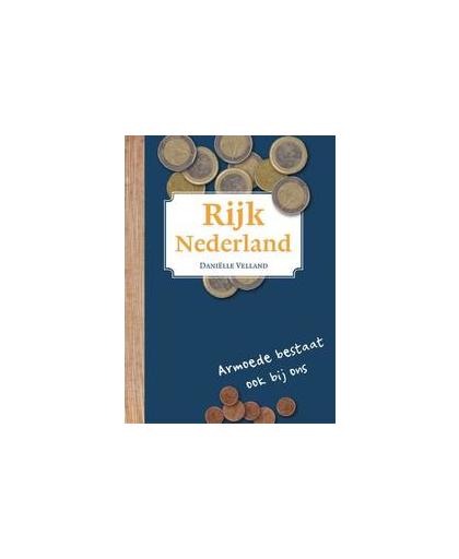 Rijk Nederland. armoede bestaat ook bij ons, Velland, Daniëlle, Paperback