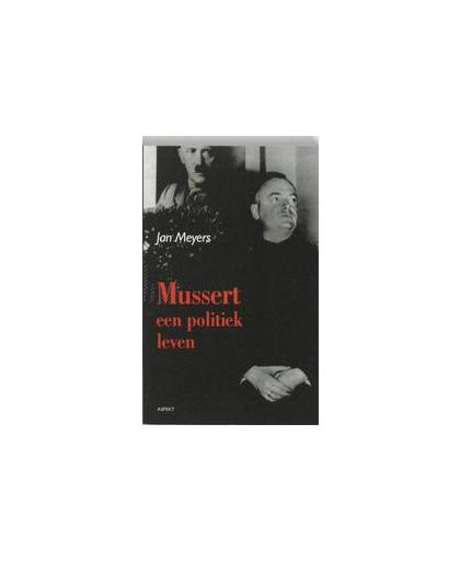 Mussert, een politiek leven. een politiek leven, Meyers, Jan, Paperback