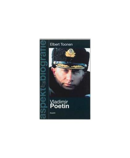 Vladimir Poetin. Aspekt-biografie, Toonen, E., Paperback