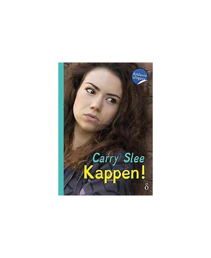Kappen! - dyslexie uitgave. dyslexie uitgave, Slee, Carry, Hardcover