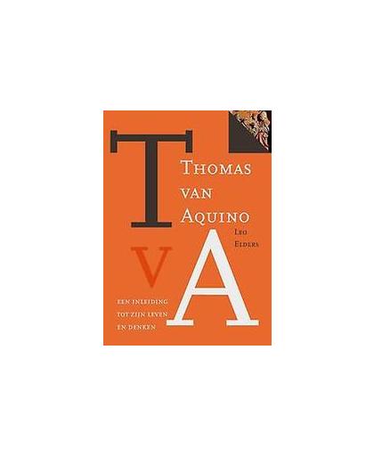 Thomas van Aquino. een inleiding tot zijn leven en denken, L.J. Elders, Paperback